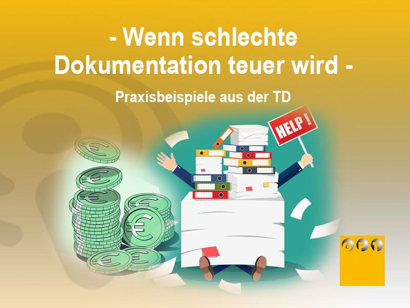 Wenn schlechte Dokumentation teuer wird -Praxisbeispiele aus der TD